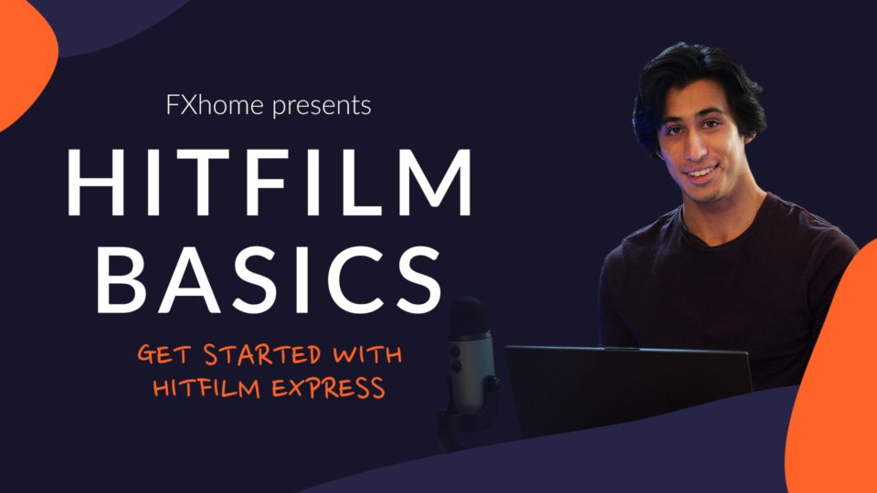 HitFilm Basics masterclass thumbnail - how to use HitFilm Express and HitFilm Pro