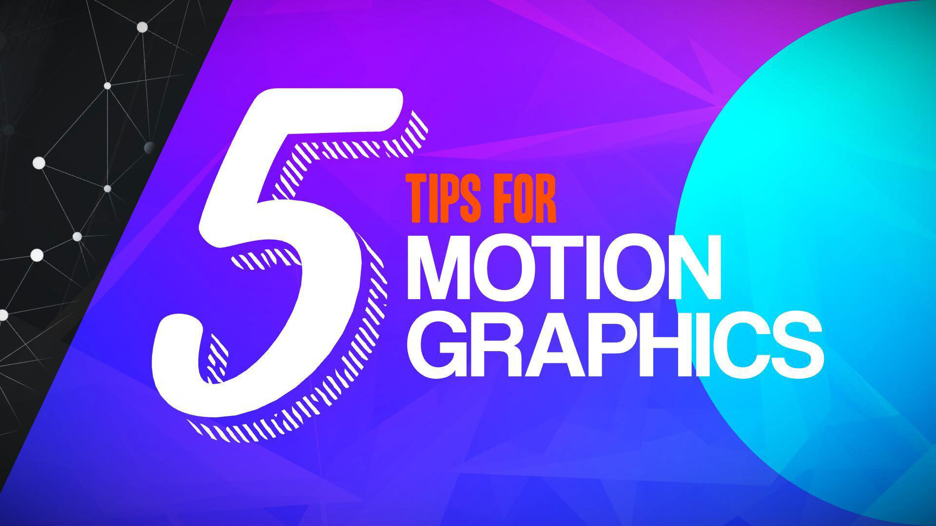 Our top 5 tips for motion graphics design - FXhome